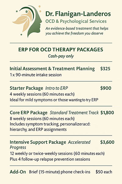 Treatment Packages at Dr. Flanigan Landeros OCD & Psychological Services Serving Santa Monica, El Segundo CA Treatment Packages at Dr. Flanigan Landeros OCD & Psychological Services Serving Santa Monica, El Segundo CA